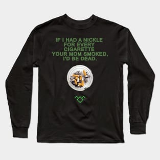 If I Had A Nickle Long Sleeve T-Shirt